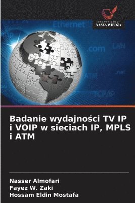 Badanie wydajno&#347;ci TV IP i VOIP w sieciach IP, MPLS i ATM 1