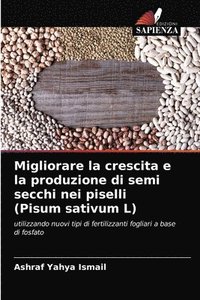 bokomslag Migliorare la crescita e la produzione di semi secchi nei piselli (Pisum sativum L)