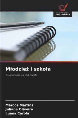 Marcos Martins, Juliana Oliveira, Luana Carola - Mlodzież i szkola, Häftad