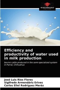 bokomslag Efficiency and productivity of water used in milk production