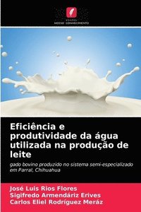 bokomslag Eficiencia e produtividade da agua utilizada na producao de leite