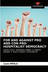 bokomslag For and Against Pro and Con Pro-Hospitalist Democracy