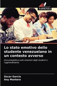 bokomslag Lo stato emotivo dello studente venezuelano in un contesto avverso