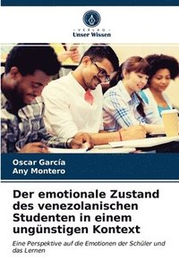 bokomslag Der emotionale Zustand des venezolanischen Studenten in einem ungnstigen Kontext