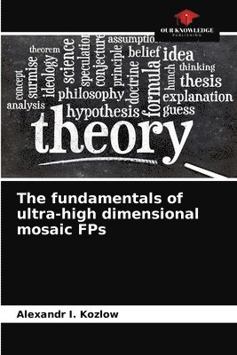 bokomslag The fundamentals of ultra-high dimensional mosaic FPs