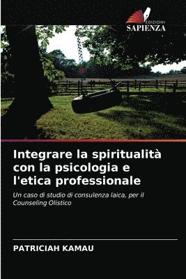 Integrare la spiritualit con la psicologia e l'etica professionale 1