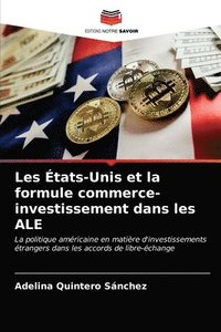 bokomslag Les tats-Unis et la formule commerce-investissement dans les ALE