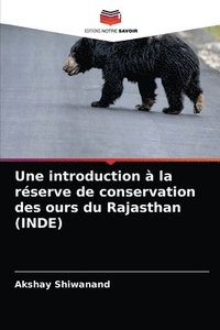 bokomslag Une introduction  la rserve de conservation des ours du Rajasthan (INDE)