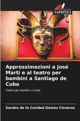 Approssimazioni a Jos Mart e al teatro per bambini a Santiago de Cuba 1