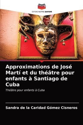 bokomslag Approximations de Jos Mart et du thtre pour enfants  Santiago de Cuba