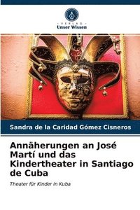 bokomslag Annherungen an Jos Mart und das Kindertheater in Santiago de Cuba