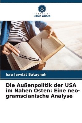 bokomslag Die Auenpolitik der USA im Nahen Osten