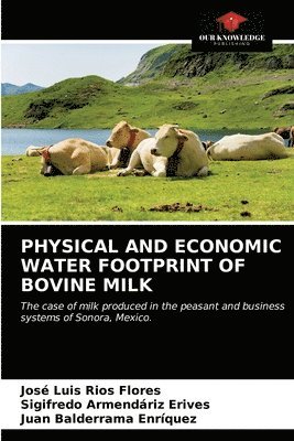 Physical and Economic Water Footprint of Bovine Milk 1