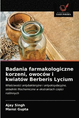 Badania farmakologiczne korzeni, owocw i kwiatw Berberis Lycium 1