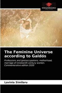 bokomslag The Feminine Universe according to Galds