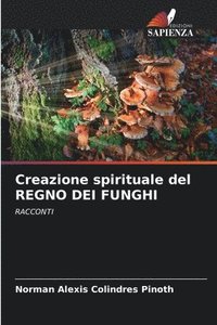 bokomslag Creazione spirituale del REGNO DEI FUNGHI