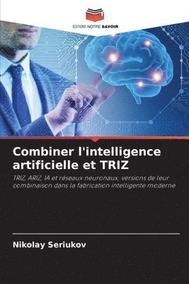 Nikolay Seriukov - Combiner l'intelligence artificielle et TRIZ, Häftad