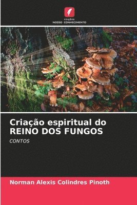 bokomslag Criao espiritual do REINO DOS FUNGOS