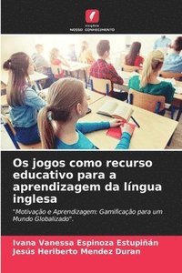 bokomslag Os jogos como recurso educativo para a aprendizagem da lngua inglesa