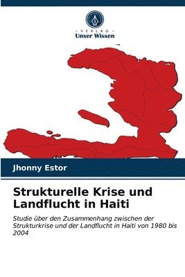 Strukturelle Krise und Landflucht in Haiti 1