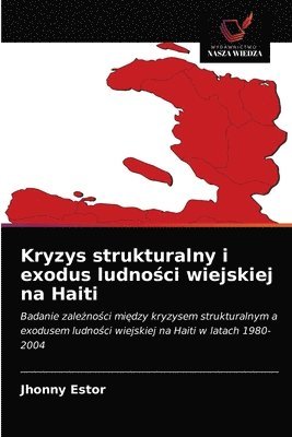 bokomslag Kryzys strukturalny i exodus ludno&#347;ci wiejskiej na Haiti