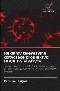 bokomslag Reklamy telewizyjne dotycz&#261;ce profilaktyki HIV/AIDS w Afryce