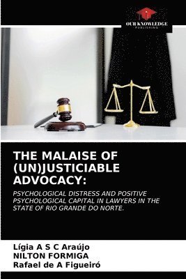 The Malaise of (Un)Justiciable Advocacy 1