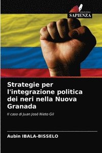 bokomslag Strategie per l'integrazione politica dei neri nella Nuova Granada