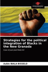 bokomslag Strategies for the political integration of Blacks in the New Granada