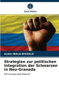 bokomslag Strategien zur politischen Integration der Schwarzen in Neu-Granada
