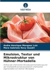 bokomslag Emulsion, Textur und Mikrostruktur von Hhner-Mortadella