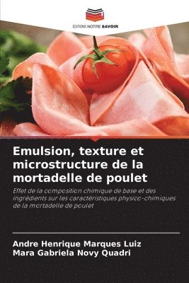 bokomslag Emulsion, texture et microstructure de la mortadelle de poulet