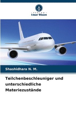 Teilchenbeschleuniger und unterschiedliche Materiezustnde 1