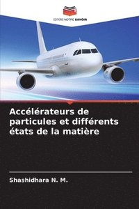 bokomslag Acclrateurs de particules et diffrents tats de la matire