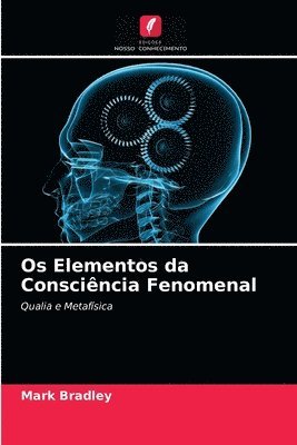 Mark Bradley - Os Elementos da Consciência Fenomenal, Häftad