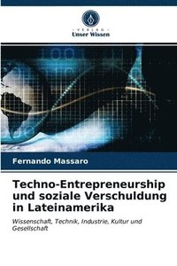 bokomslag Techno-Entrepreneurship und soziale Verschuldung in Lateinamerika