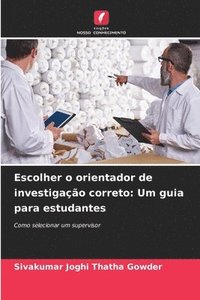 bokomslag Escolher o orientador de investigação correto: Um guia para estudantes