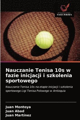 bokomslag Nauczanie Tenisa 10s w fazie inicjacji i szkolenia sportowego