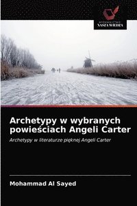 bokomslag Archetypy w wybranych powie&#347;ciach Angeli Carter