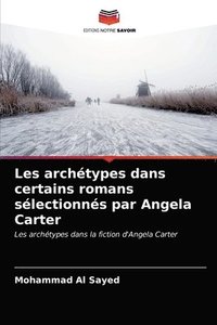 bokomslag Les archetypes dans certains romans selectionnes par Angela Carter
