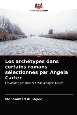 Les archetypes dans certains romans selectionnes par Angela Carter 1