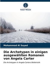 bokomslag Die Archetypen in einigen ausgewahlten Romanen von Angela Carter