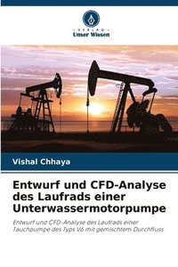 bokomslag Entwurf und CFD-Analyse des Laufrads einer Unterwassermotorpumpe