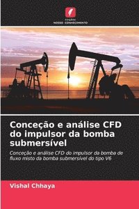 bokomslag Conceo e anlise CFD do impulsor da bomba submersvel