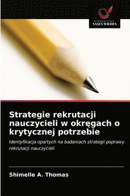 bokomslag Strategie rekrutacji nauczycieli w okr&#281;gach o krytycznej potrzebie