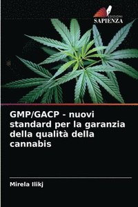 bokomslag GMP/GACP - nuovi standard per la garanzia della qualit della cannabis