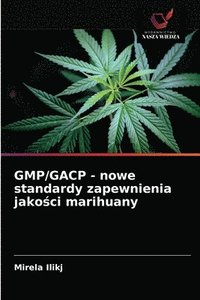 bokomslag GMP/GACP - nowe standardy zapewnienia jako&#347;ci marihuany