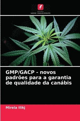 GMP/GACP - novos padres para a garantia de qualidade da canbis 1