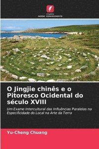 bokomslag O Jingjie chins e o Pitoresco Ocidental do sculo XVIII