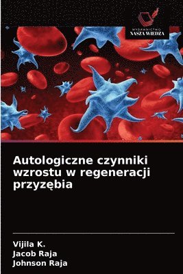 bokomslag Autologiczne czynniki wzrostu w regeneracji przyz?bia